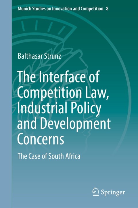 Cover image for book The Interface of Competition Law, Industrial Policy and Development Concerns