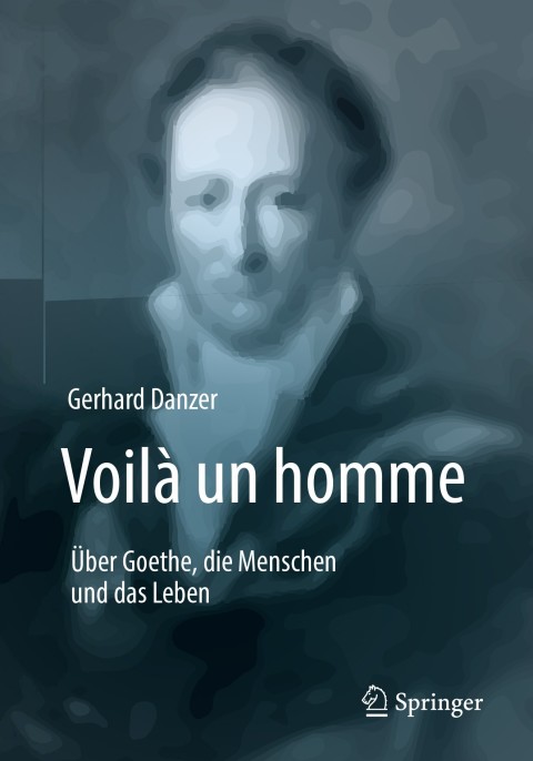 Cover image for book Voilà un homme - Über Goethe, die Menschen und das Leben