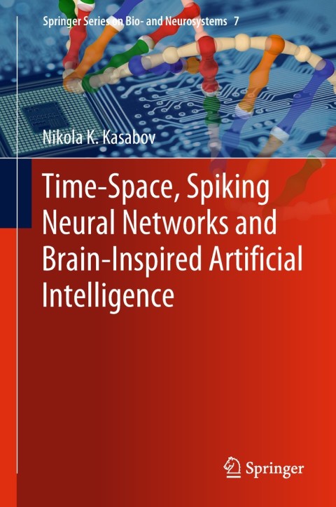 Cover image for book Time-Space, Spiking Neural Networks and Brain-Inspired Artificial Intelligence
