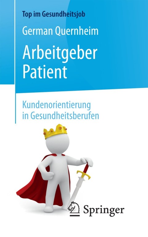 Cover image for book Arbeitgeber Patient - Kundenorientierung in Gesundheitsberufen