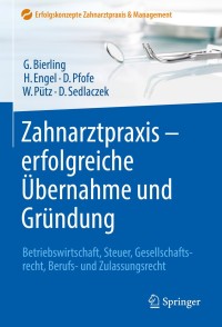 Cover image: Zahnarztpraxis - erfolgreiche Übernahme und Gründung 9783662578117