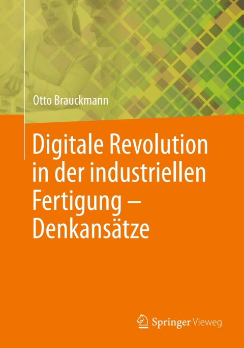 Cover image for book Digitale Revolution in der industriellen Fertigung – Denkansätze