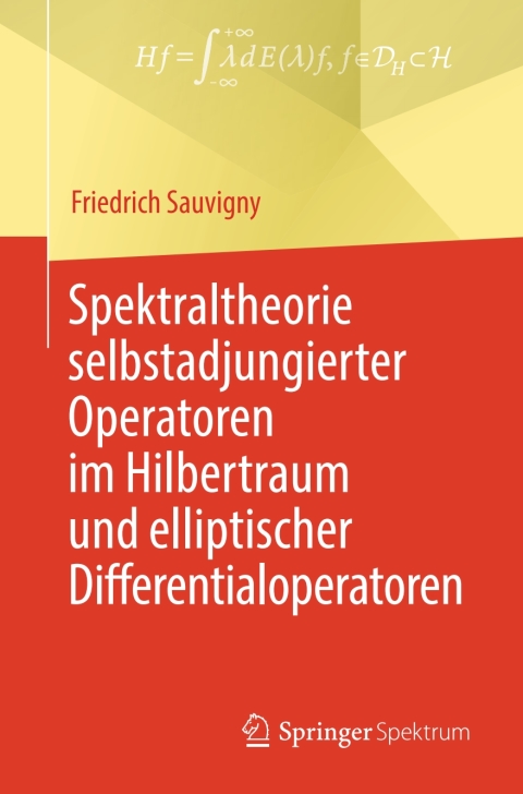 Cover image for book Spektraltheorie selbstadjungierter Operatoren im Hilbertraum und elliptischer Differentialoperatoren