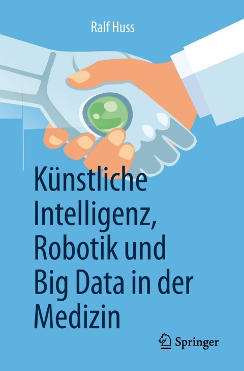 KÃ¼nstliche Intelligenz, Robotik und Big Data in der Medizin 