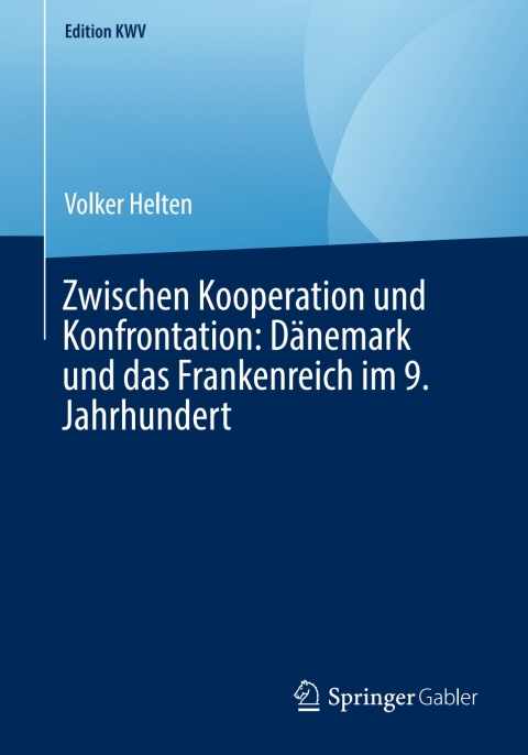 Cover image for book Zwischen Kooperation und Konfrontation: Dänemark und das Frankenreich im 9. Jahrhundert