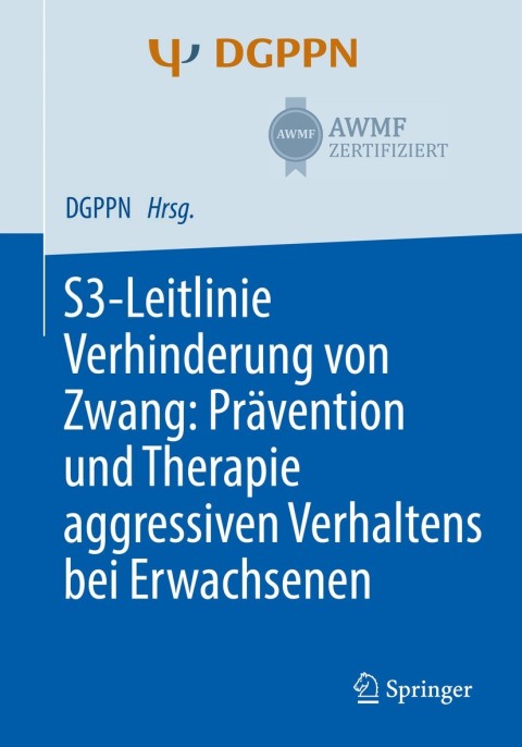 Cover image for book S3-Leitlinie Verhinderung von Zwang: Prävention und Therapie aggressiven Verhaltens bei Erwachsenen
