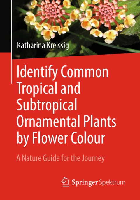 Cover image for book Identify Common Tropical and Subtropical Ornamental Plants by Flower Colour