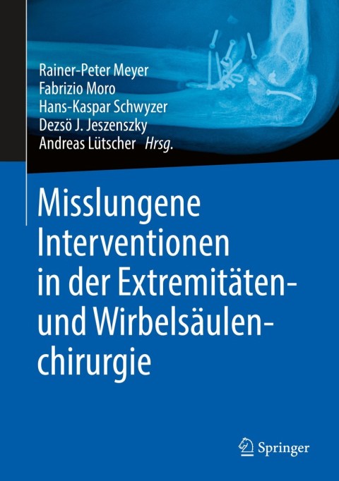 Cover image for book Misslungene Interventionen in der Extremitäten- und Wirbelsäulenchirurgie