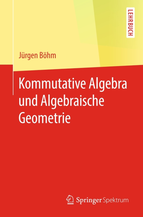 Cover image for book Kommutative Algebra und Algebraische Geometrie