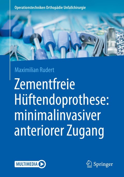 Cover image for book Zementfreie Hüftendoprothese: minimalinvasiver anteriorer Zugang
