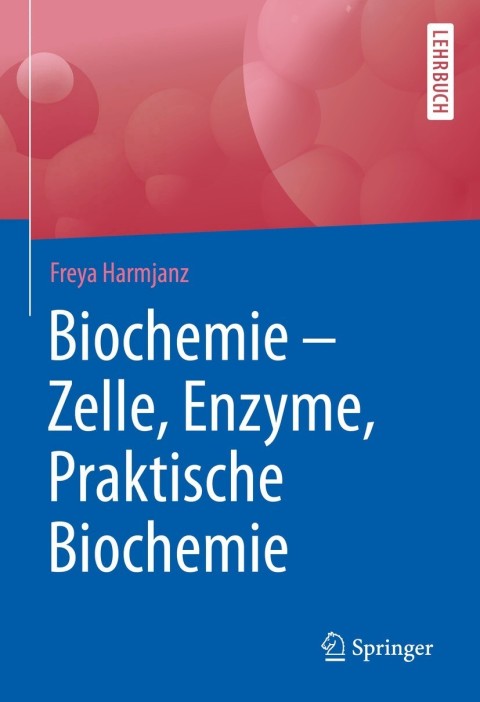 Cover image for book Biochemie - Zelle, Enzyme, Praktische Biochemie