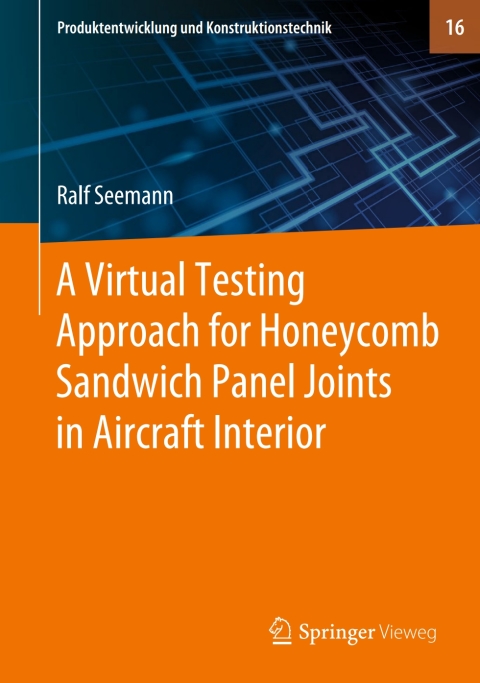 Cover image for book A Virtual Testing Approach for Honeycomb Sandwich Panel Joints in Aircraft Interior