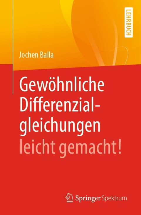 GewÃ¶hnliche Differenzialgleichungen leicht gemacht! 