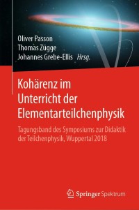 صورة الغلاف: Kohärenz im Unterricht der Elementarteilchenphysik 1st edition 9783662616062