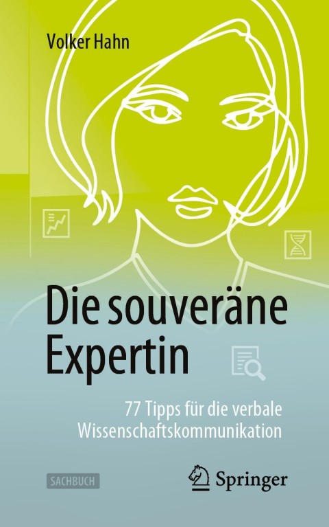 Cover image for book Die souveräne Expertin – 77 Tipps für die verbale Wissenschaftskommunikation