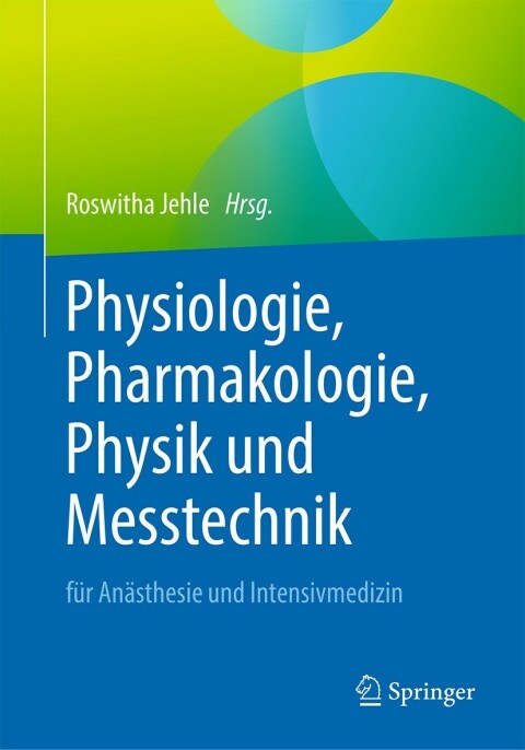 Cover image for book Physiologie, Pharmakologie, Physik und Messtechnik für Anästhesie und Intensivmedizin
