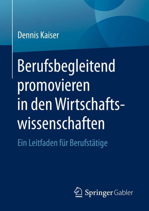Cover image for book Berufsbegleitend promovieren in den Wirtschaftswissenschaften