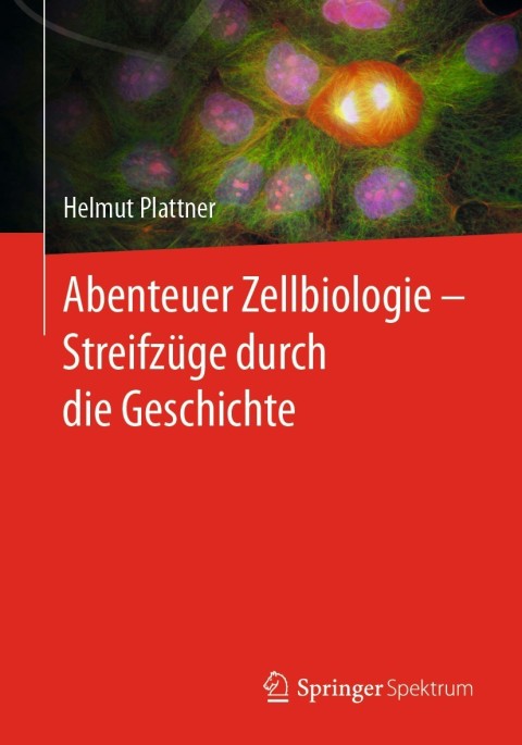 Cover image for book Abenteuer Zellbiologie - Streifzüge durch die Geschichte