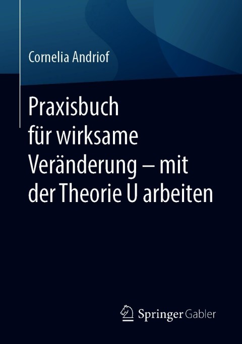 Cover image for book Praxisbuch für wirksame Veränderung – mit der Theorie U arbeiten