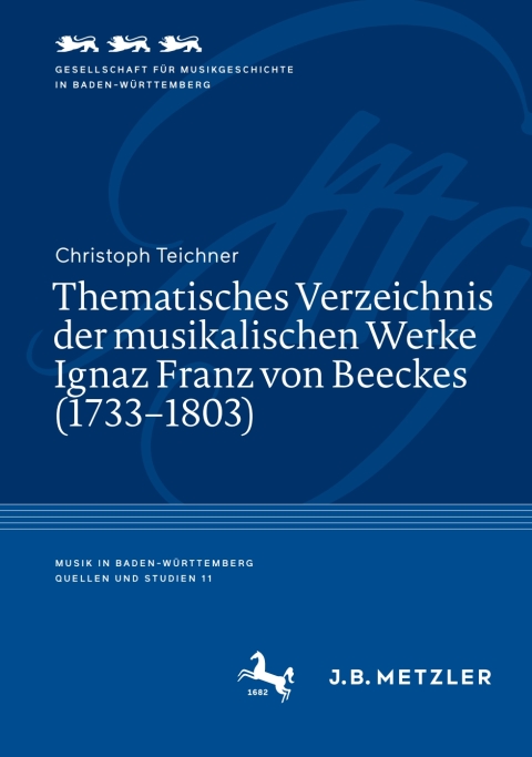 Cover image for book Thematisches Verzeichnis der musikalischen Werke Ignaz Franz von Beeckes (1733–1803)