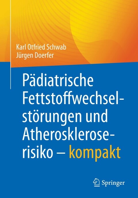 Cover image for book Pädiatrische Fettstoffwechselstörungen und Atheroskleroserisiko – kompakt