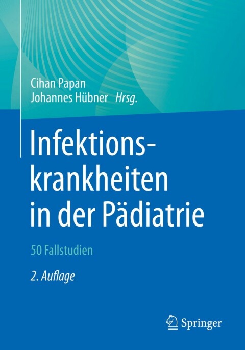 Cover image for book Infektionskrankheiten in der Pädiatrie – 50 Fallstudien