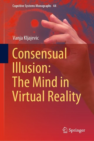 Consensual Illusion: The Mind in Virtual Reality