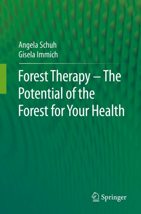 Cover image for book Forest Therapy - The Potential of the Forest for Your Health