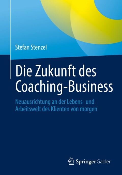 Cover image for book Die Zukunft des Coaching-Business