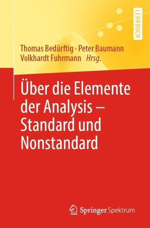 Cover image for book Über die Elemente der Analysis – Standard und Nonstandard