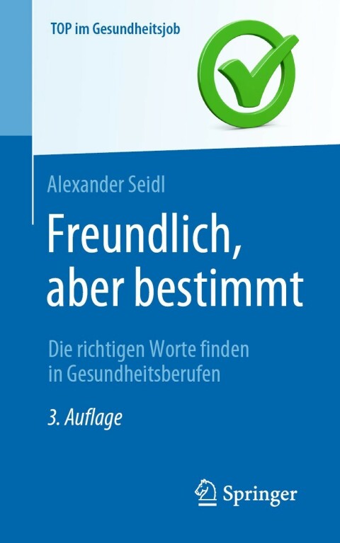 Cover image for book Freundlich, aber bestimmt – Die richtigen Worte finden in Gesundheitsberufen