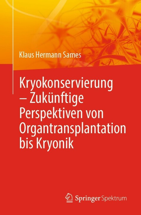 Cover image for book Kryokonservierung - Zukünftige Perspektiven von Organtransplantation bis Kryonik