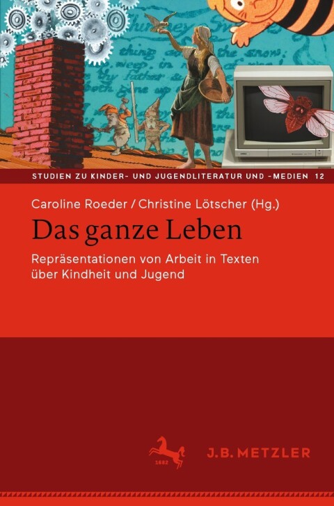 Cover image for book Das ganze Leben – Repräsentationen von Arbeit in Texten über Kindheit und Jugend