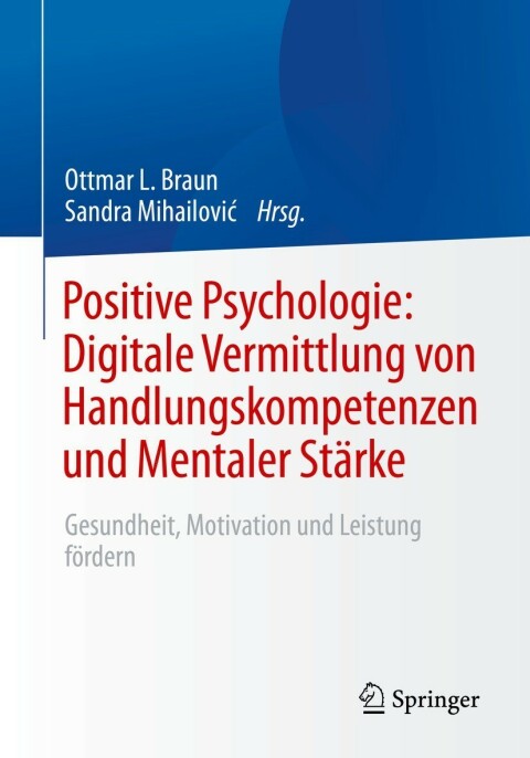 Cover image for book Positive Psychologie: Digitale Vermittlung von Handlungskompetenzen und Mentaler Stärke