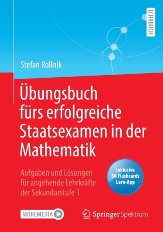 Übungsbuch fürs erfolgreiche Staatsexamen in der Mathematik