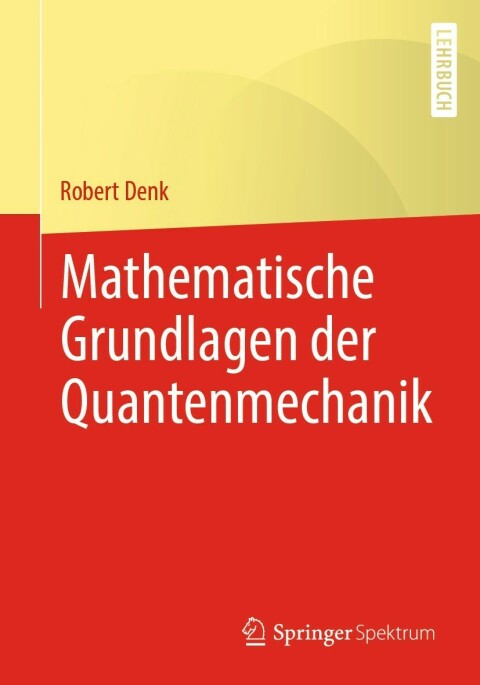 Cover image for book Mathematische Grundlagen der Quantenmechanik