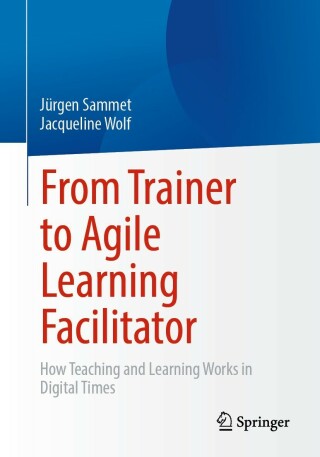From Trainer to Agile Learning Facilitator