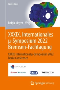 Cover image: XXXIX. Internationales μ-Symposium 2022 Bremsen-Fachtagung 9783662663271