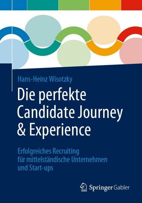Cover image for book Die perfekte Candidate Journey & Experience