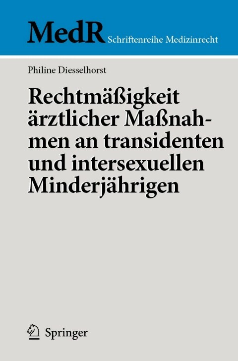 Cover image for book Rechtmäßigkeit ärztlicher Maßnahmen an transidenten und intersexuellen Minderjährigen