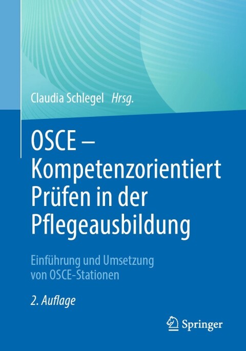 Cover image for book OSCE – Kompetenzorientiert Prüfen in der Pflegeausbildung