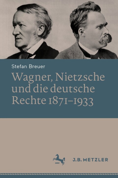 Cover image for book Wagner, Nietzsche und die deutsche Rechte 1871–1933