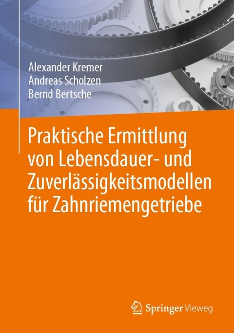 Cover image for book Praktische Ermittlung von Lebensdauer- und Zuverlässigkeitsmodellen für Zahnriemengetriebe