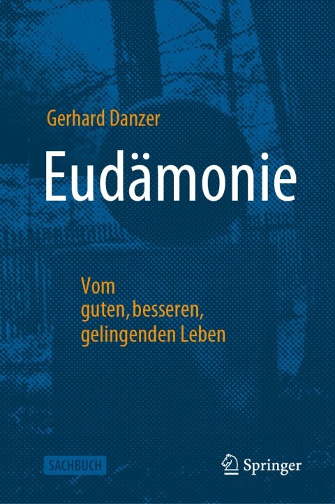 Cover image for book Eudämonie - Vom guten, besseren, gelingenden Leben