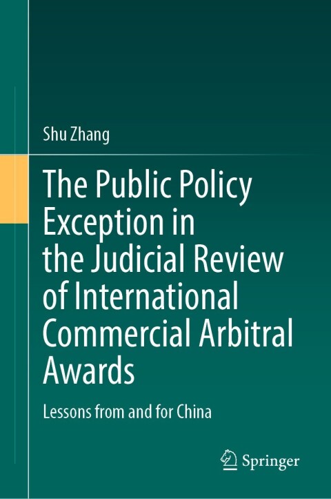 Cover image for book The Public Policy Exception in the Judicial Review of International Commercial Arbitral Awards