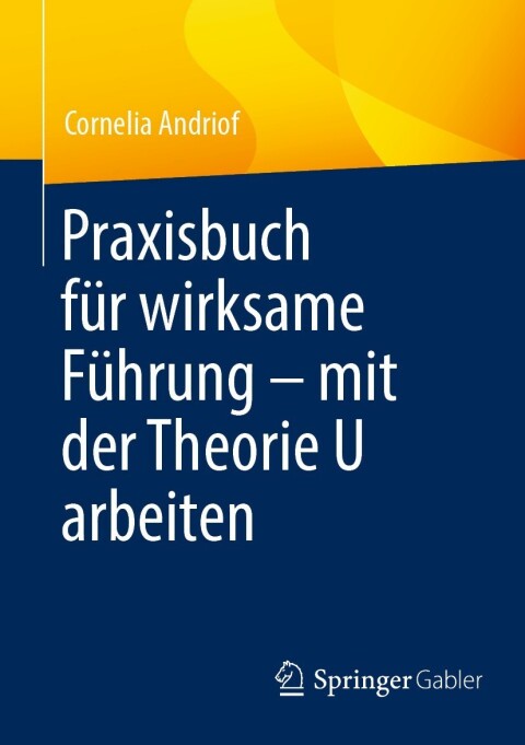 Cover image for book Praxisbuch für wirksame Führung – mit der Theorie U arbeiten