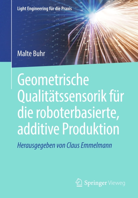 Cover image for book Geometrische Qualitätssensorik für die roboterbasierte, additive Produktion