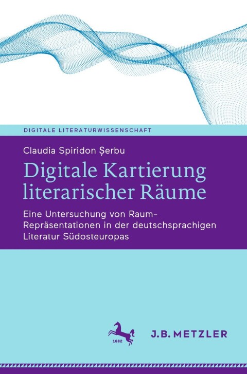 Cover image for book Digitale Kartierung literarischer Räume