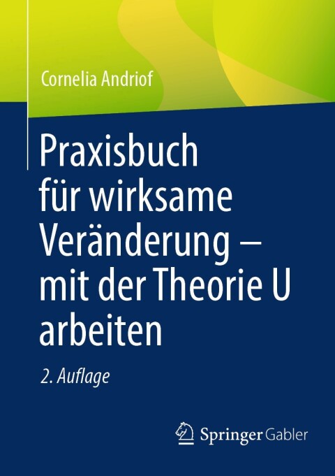 Cover image for book Praxisbuch für wirksame Veränderung – mit der Theorie U arbeiten