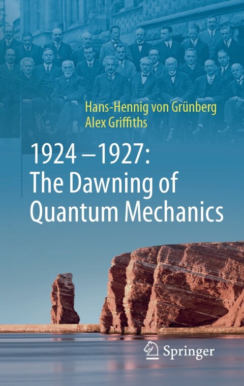 1924â1927: The Dawning of Quantum Mechanics 